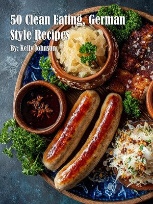 cover image of 50 Clean Eating, German Style Recipes